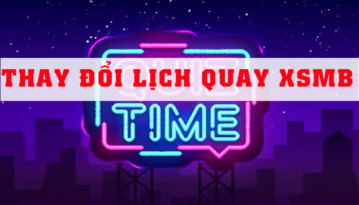 thay đổi lịch quay xổ số miền bắc